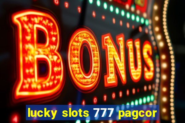 lucky slots 777 pagcor