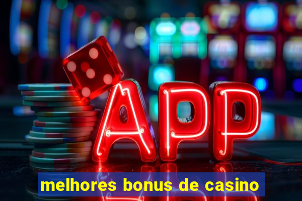 melhores bonus de casino