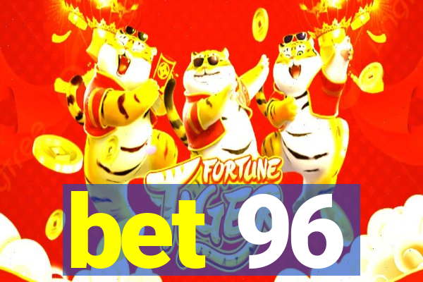 bet 96