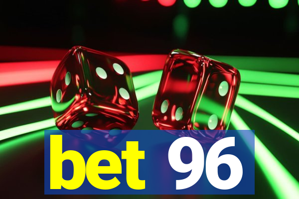 bet 96