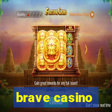 brave casino