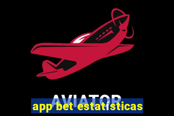 app bet estatísticas