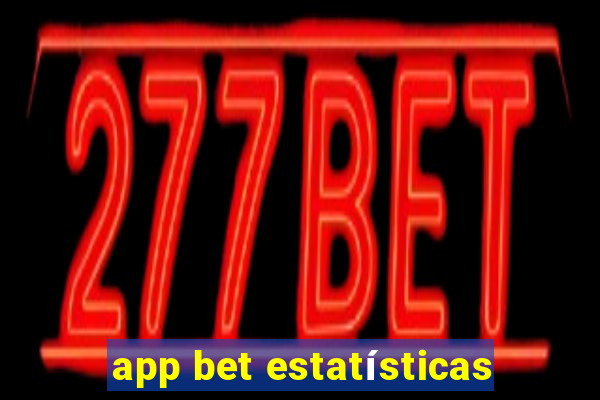 app bet estatísticas