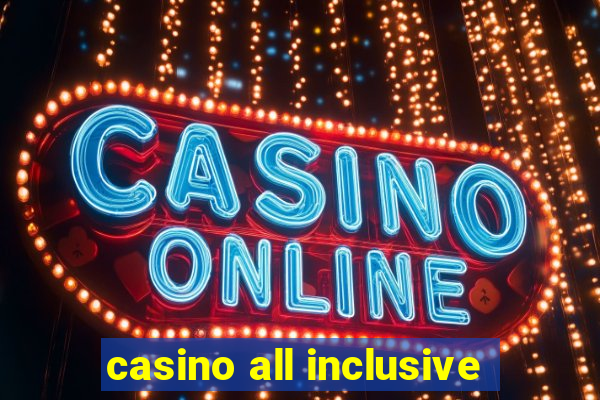 casino all inclusive