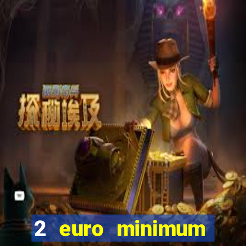 2 euro minimum deposit casinos ireland