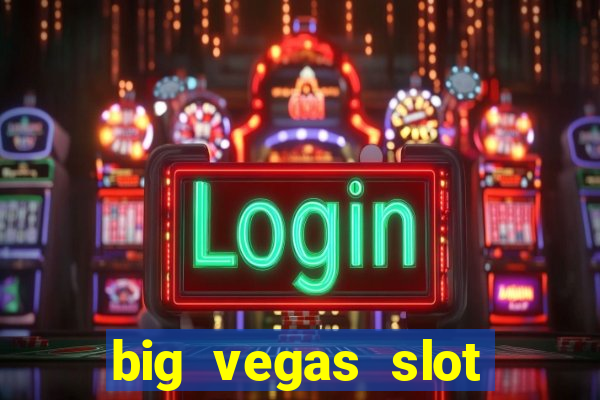 big vegas slot free play