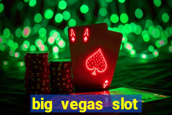 big vegas slot free play