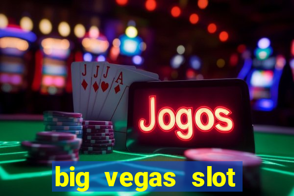 big vegas slot free play