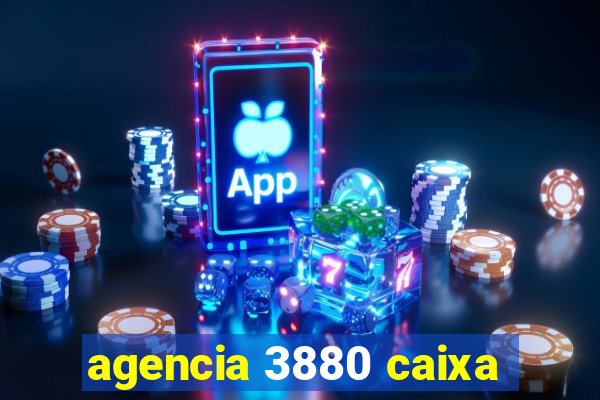 agencia 3880 caixa