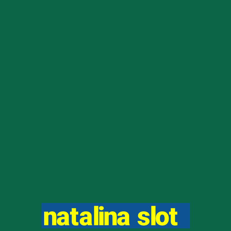 natalina slot