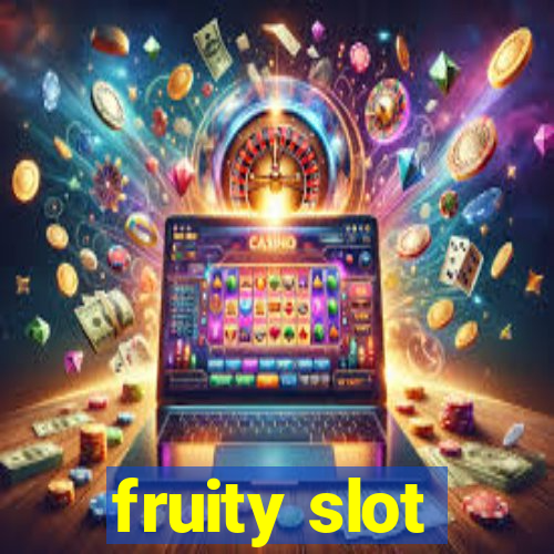 fruity slot