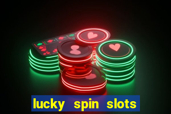 lucky spin slots win jackpot