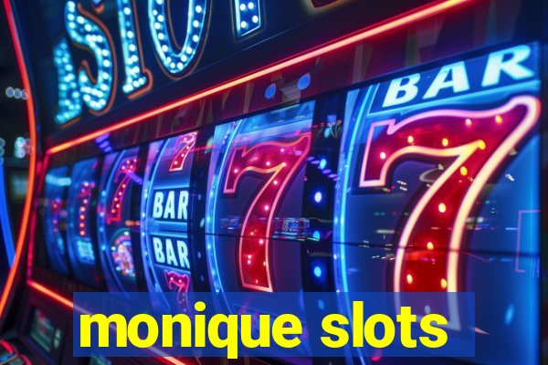 monique slots