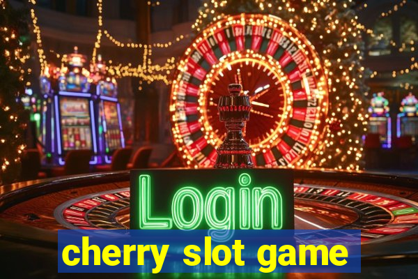 cherry slot game