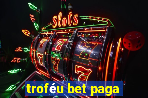 troféu bet paga