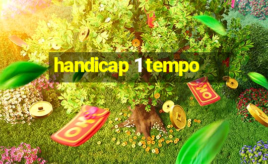 handicap 1 tempo