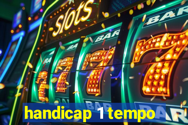 handicap 1 tempo