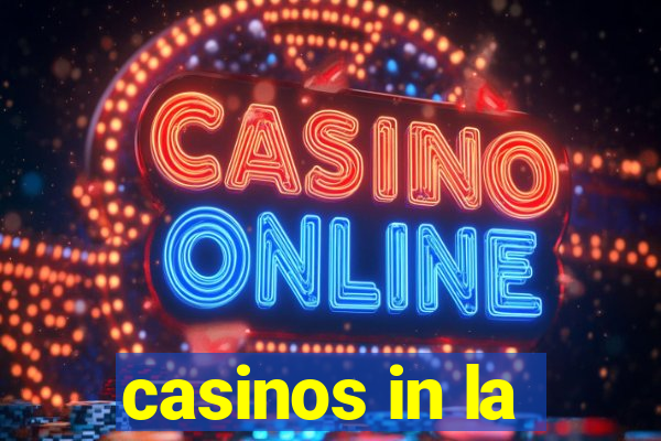 casinos in la