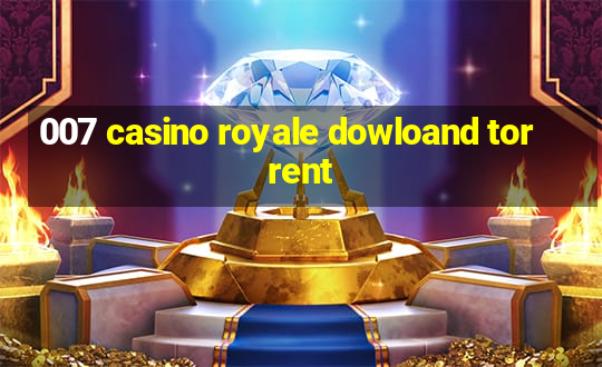 007 casino royale dowloand torrent