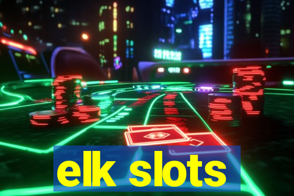 elk slots