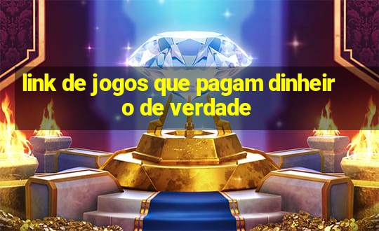 link de jogos que pagam dinheiro de verdade