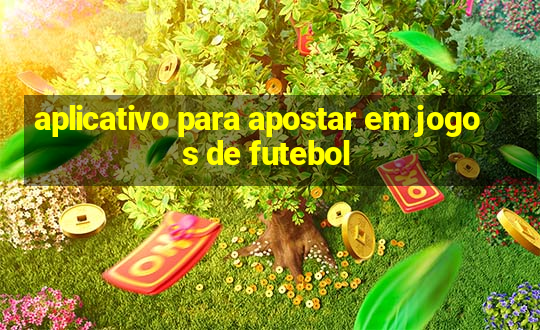 aplicativo para apostar em jogos de futebol