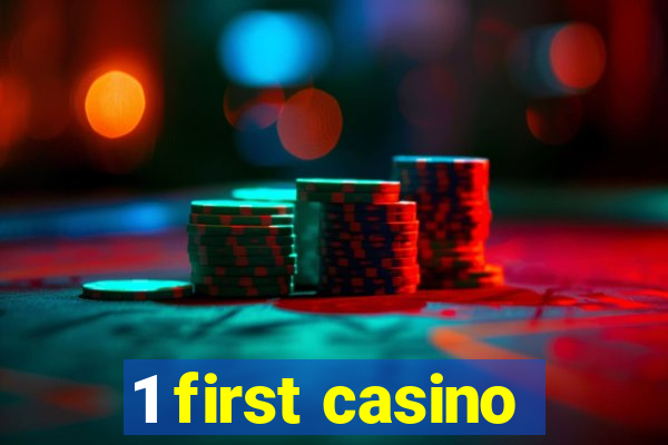 1 first casino