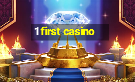 1 first casino