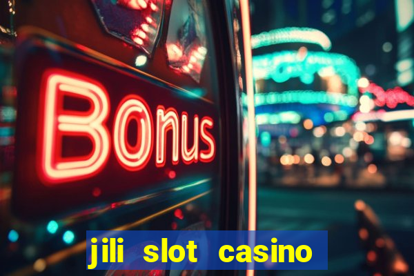 jili slot casino real money