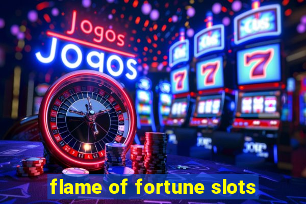 flame of fortune slots