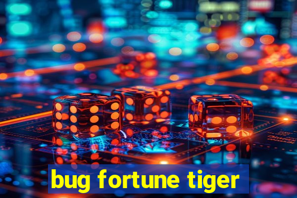 bug fortune tiger