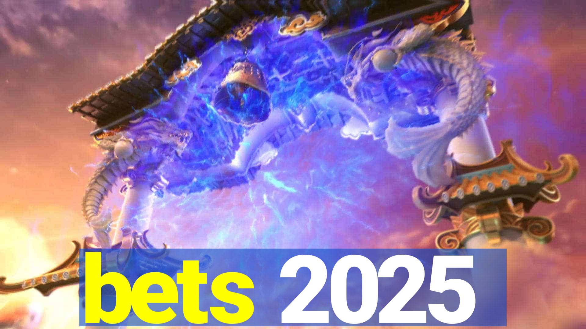 bets 2025