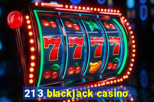 21 3 blackjack casino