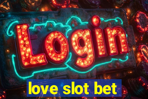 love slot bet