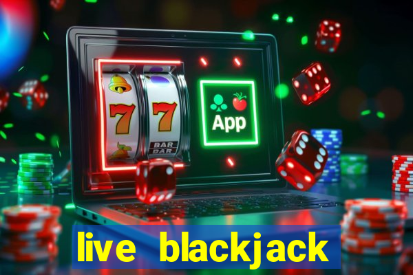 live blackjack online casino