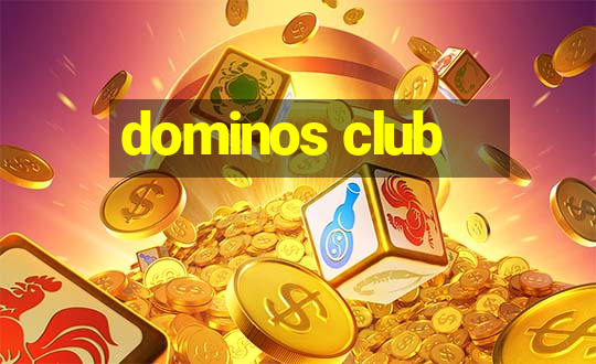 dominos club