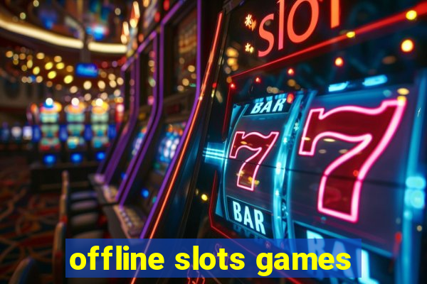 offline slots games