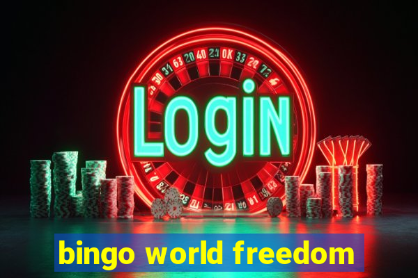 bingo world freedom