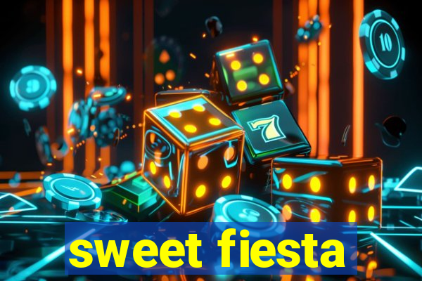 sweet fiesta