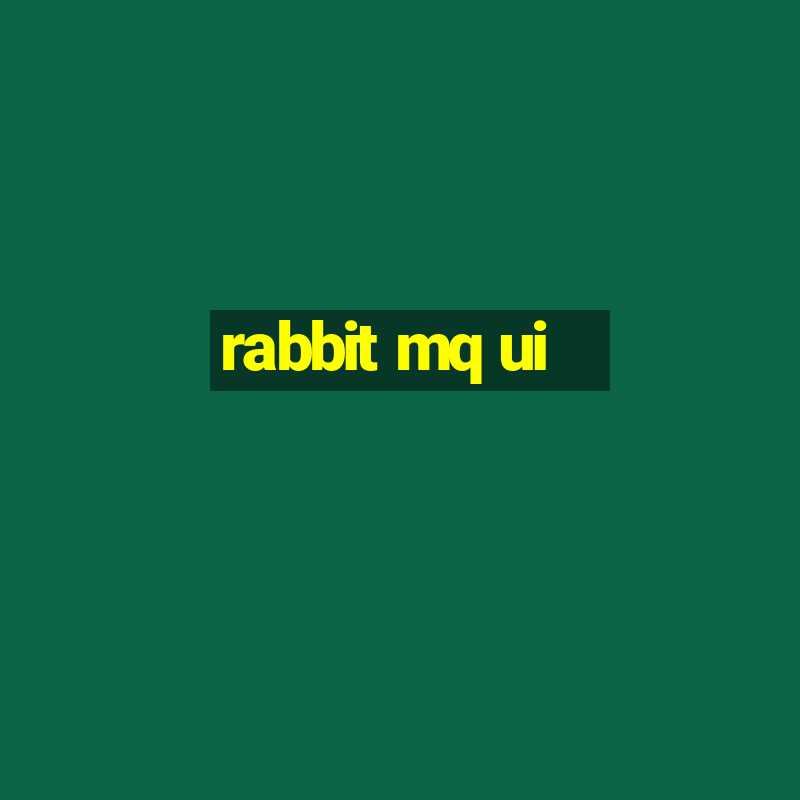 rabbit mq ui