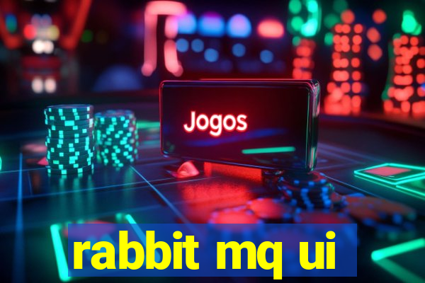 rabbit mq ui