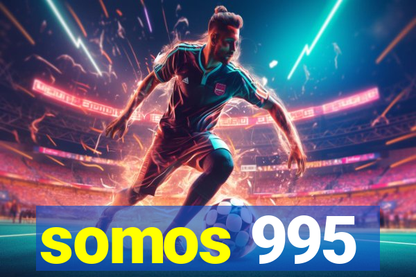 somos 995