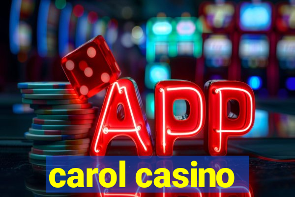 carol casino