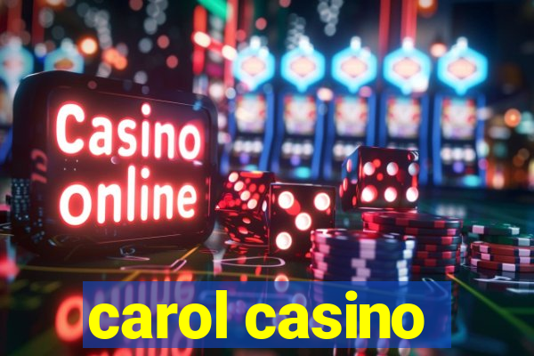 carol casino