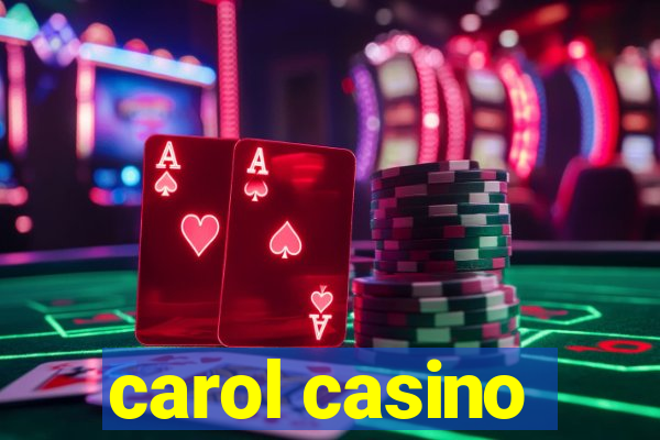 carol casino