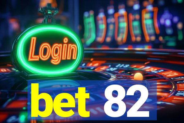 bet 82