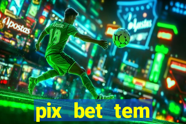 pix bet tem pagamento antecipado