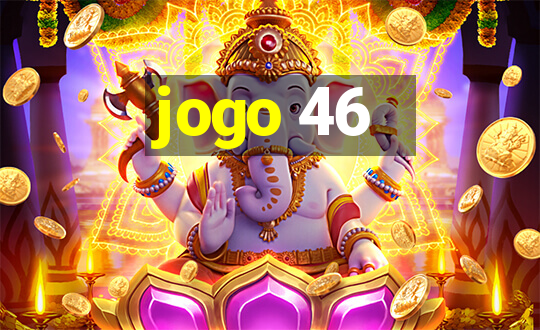 jogo 46