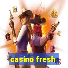 casino fresh