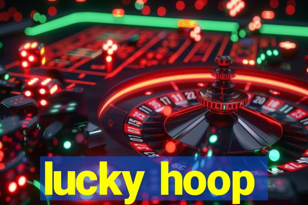 lucky hoop